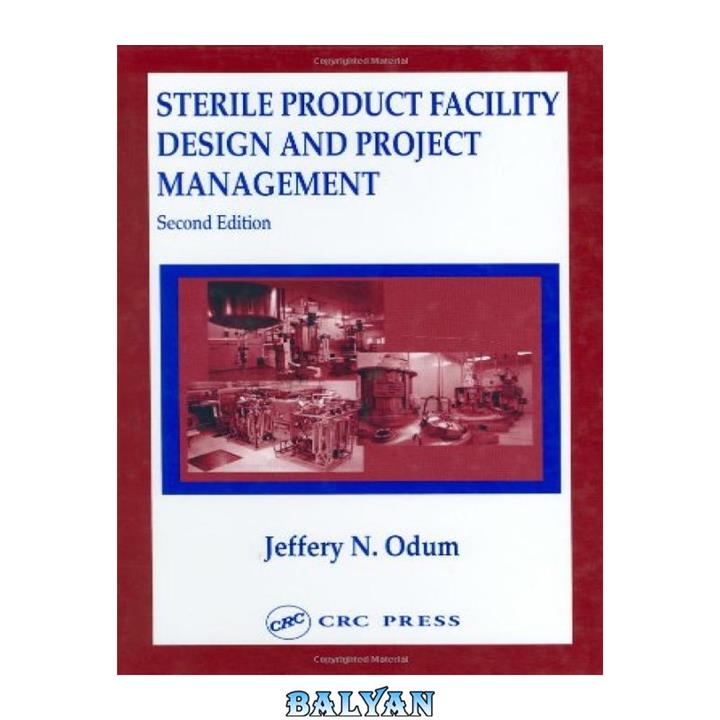 دانلود کتاب Sterile Product Facility Design and Project Management, Second Edition